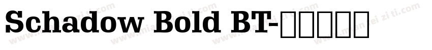 Schadow Bold BT字体转换